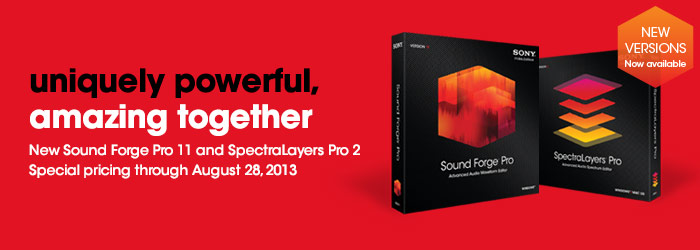 uniquely powerful, New Sound Forge Pro 11 and SpectraLayers Pro 2 - Special pricing through August 28, 2013