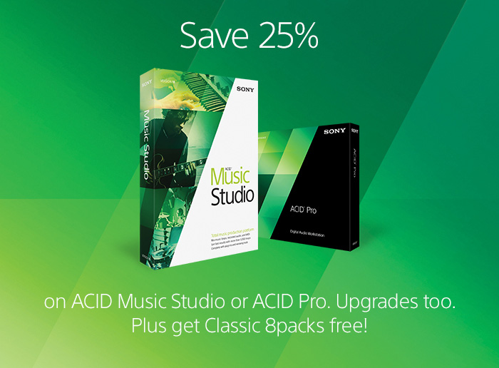 Save 25% on ACID Music Studio or ACID Pro! Upgrades too! Plus get Classic 8packs!